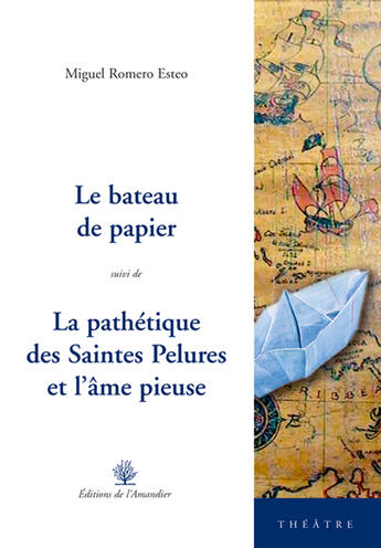 Couverture du livre « Le bateau de papier » de Romero Esteo Miguel aux éditions L'amandier