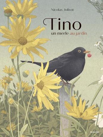 Couverture du livre « Tino, un merle au jardin » de Nicolas Jolivot aux éditions Hongfei