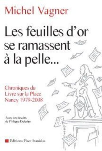 Couverture du livre « Les feuilles d'or se ramassent à la pelle » de Michel Vagner aux éditions Autres Temps