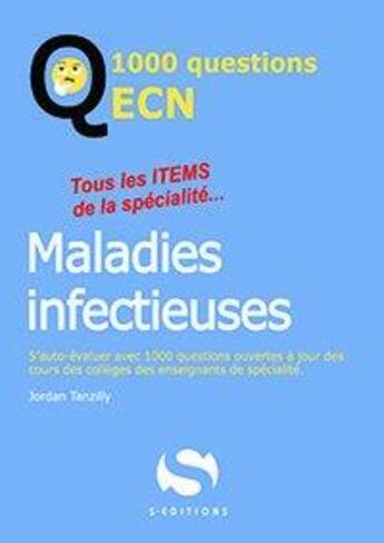 Couverture du livre « 1000 questions ECN maladies infectieuses » de Jordan Tansilly aux éditions S-editions