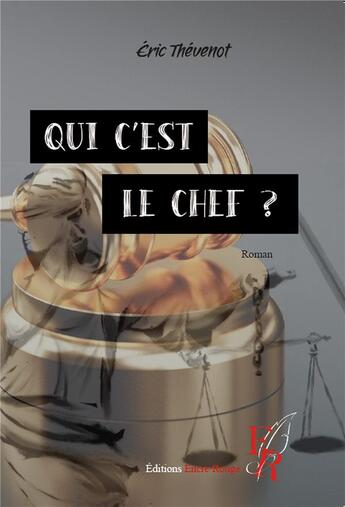 Couverture du livre « Qui c'est le chef ? » de Eric Thevenot aux éditions Editions Encre Rouge