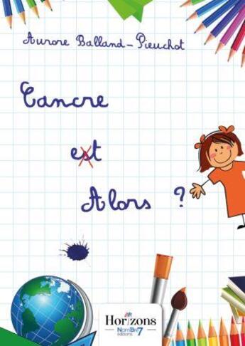 Couverture du livre « Cancre et alors ? » de Aurore Balland-Pieuchot aux éditions Nombre 7