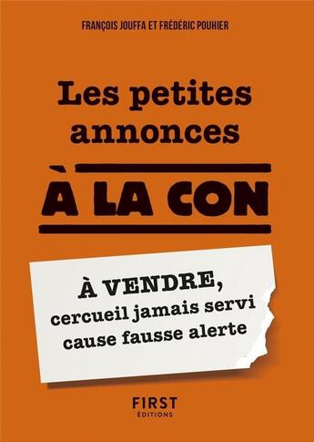 Couverture du livre « Les petites annonces à la con » de Francois Jouffa et Frederic Pouhier aux éditions First