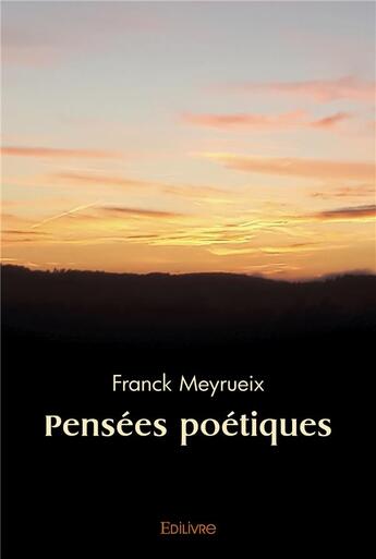 Couverture du livre « Pensees poetiques » de Meyrueix Franck aux éditions Edilivre