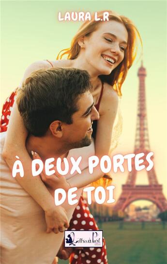 Couverture du livre « À deux portes de toi » de Laura L.R aux éditions Lettres A Part