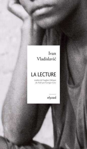 Couverture du livre « La lecture » de Ivan Vladislavic aux éditions Elyzad