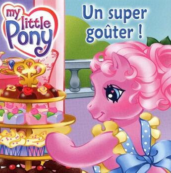 Couverture du livre « Super gouter my little pony » de Frantz/Schurer aux éditions Hemma