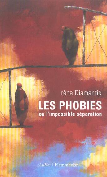 Couverture du livre « Les phobies - ou l'impossible separation » de Irene Diamantis aux éditions Aubier