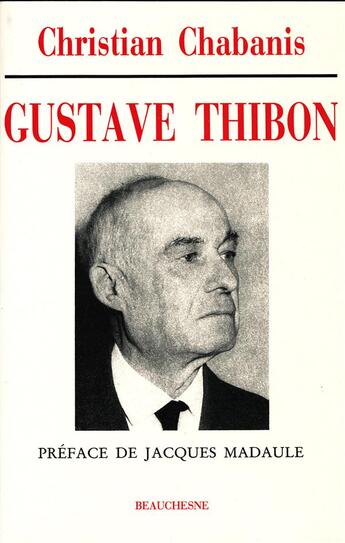 Couverture du livre « Gustave Thibon ; témoin de la lumière » de Christian Chabanis aux éditions Beauchesne