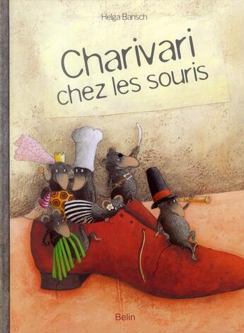 Couverture du livre « Charivari chez les souris » de Helga Bansch aux éditions Belin Education