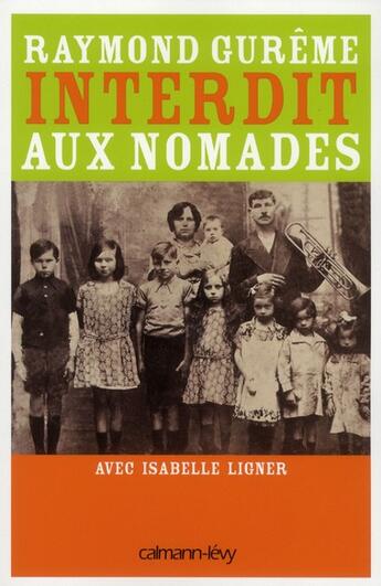 Couverture du livre « Interdit aux nomades » de Raymond Gureme aux éditions Calmann-levy