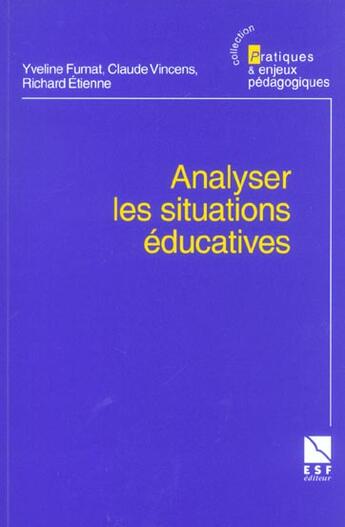 Couverture du livre « Analyser les situations educatives » de Vincens/Etienne aux éditions Esf