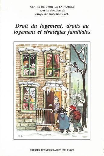 Couverture du livre « Droit du logement, droits au logement et stratégies familiales » de Jacqueline Rubellin-Devichi aux éditions Pu De Lyon