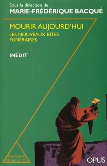 Couverture du livre « Mourir aujourd'hui - les nouveaux rites funeraires » de Bacque M-F. aux éditions Odile Jacob