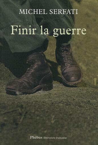 Couverture du livre « Finir la guerre » de Michel Serfati aux éditions Phebus