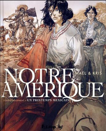 Couverture du livre « Notre Amérique t.2 : un printemps mexicain » de Kris et Mael aux éditions Futuropolis