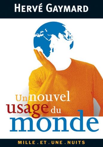 Couverture du livre « Un nouvel usage du monde » de Gaymard-H aux éditions Mille Et Une Nuits