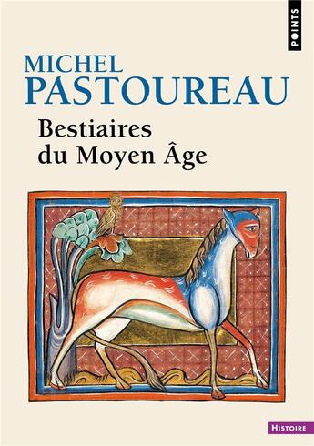 Couverture du livre « Bestiaire du moyen âge » de Michel Pastoureau aux éditions Points