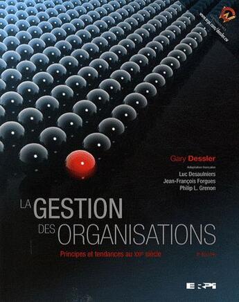 Couverture du livre « Gestion des organisations ; principes et tendances au XXIe siècle (2e édition) » de Gary Dessler aux éditions Erpi - Renouveau Pedagogique