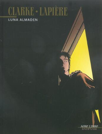 Couverture du livre « Luna almaden - tome 0 - luna almaden » de Lapiere Denis/Clarke aux éditions Dupuis