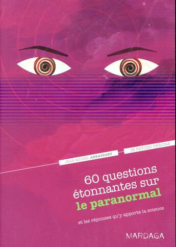 Couverture du livre « 60 questions étonnantes sur le paranormal ; et les réponses qu'y apporte la science » de Jean-Michel Abrassart aux éditions Mardaga Pierre