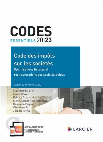 Couverture du livre « Codes essentiels : code des impôts sur les sociétés : optimisations fiscales et restructurations des sociétés belges (8e édition) » de Laura Dewez et Fabrice Grognard et Baudouin Paquot et Veronique Tai et Mathieu Bataille et Lionel Lambert De Rouvroit aux éditions Larcier