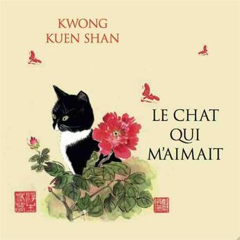 Couverture du livre « Le chat qui m'aimait » de Kwong Kuen Shan aux éditions Archipel