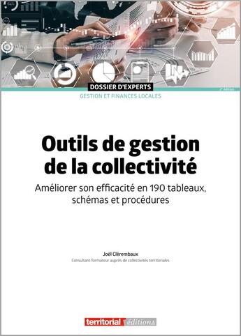 Couverture du livre « Outils de gestion de la collectivité : améliorer son efficacité en 190 tableaux, schémas et procédures (2e édition) » de Joel Clerembaux aux éditions Territorial