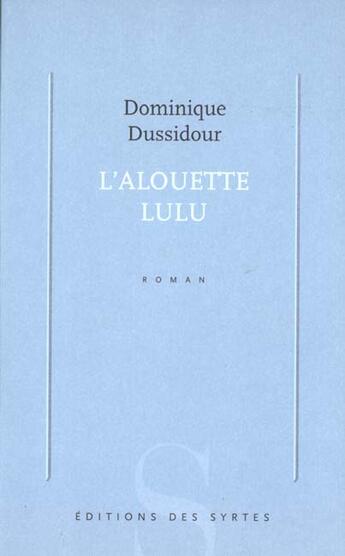 Couverture du livre « L'alouette Lulu » de Dominique Dussidour aux éditions Syrtes