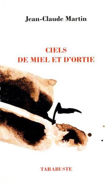 Couverture du livre « Cile de miel et d'ortie i, ii et iii - jean-claude martin » de Jean-Claude Martin aux éditions Tarabuste