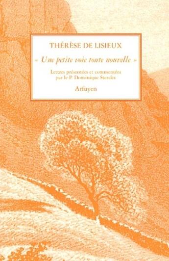 Couverture du livre « Une petite voie toute nouvelle » de Therese De Lisi aux éditions Arfuyen