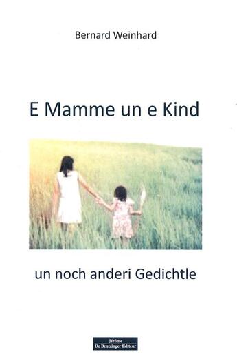 Couverture du livre « E mamme un e kind ; un noch anderi Gedichtle » de Bernard Weinhard aux éditions Do Bentzinger