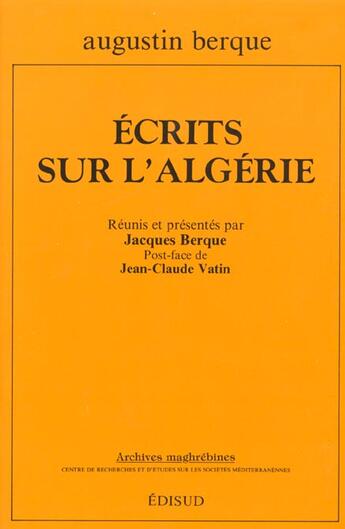 Couverture du livre « Ecrits Sur L'Algerie » de Augustin Berque aux éditions Edisud