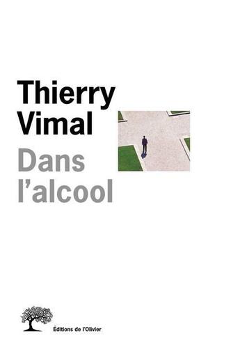 Couverture du livre « Dans l'alcool » de Thierry Vimal aux éditions Editions De L'olivier