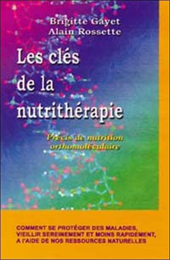 Couverture du livre « Les clés de la nutrithérapie » de Gayet/Rossette aux éditions Quintessence