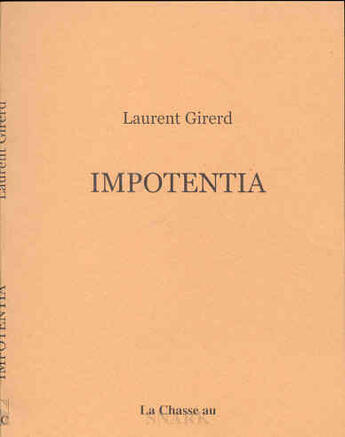 Couverture du livre « Impotentia » de Laurent Girerd aux éditions Chasse Au Snark