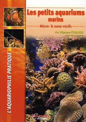 Couverture du livre « Les Petits Aquariums Marins » de Stéphane Fournier aux éditions Animalia