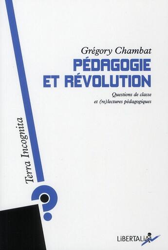 Couverture du livre « Pedagogie et revolution ancienne edition » de Gregory Chambat aux éditions Libertalia