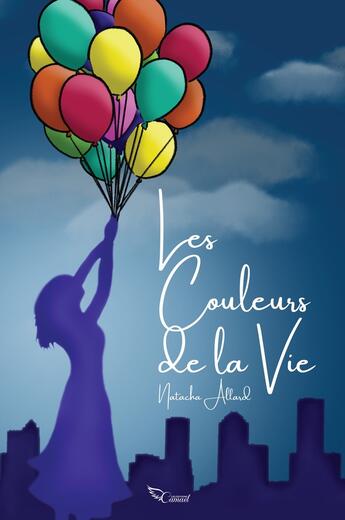 Couverture du livre « Les couleurs de la vie » de Natacha Allard aux éditions Editions Camael