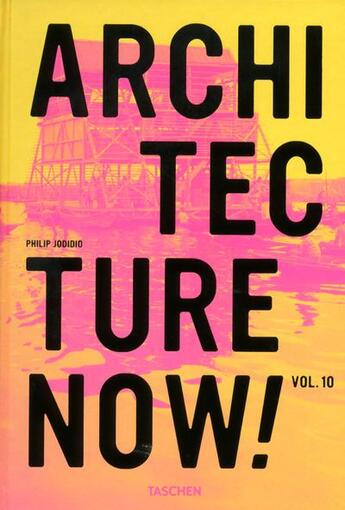 Couverture du livre « Architecture now ! t.10 (édition 2015) » de Philip Jodidio aux éditions Taschen