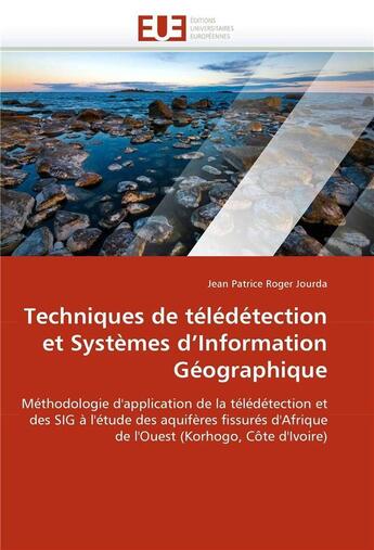 Couverture du livre « Techniques de teledetection et systemes d'information geographique » de Jourda-J aux éditions Editions Universitaires Europeennes