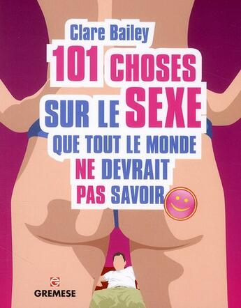 Couverture du livre « 101 choses sur le sexe que le monde ne devrait pas savoir » de Claire Bailey aux éditions Gremese