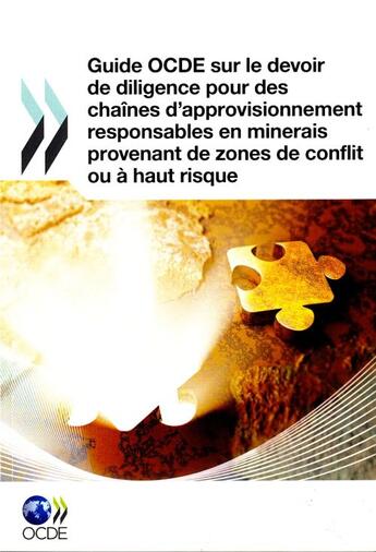 Couverture du livre « Guide OCDE sur le devoir de diligence pour des chaïnes d'approvisionnement responsables en minerals provenant de zones de conflit ou à haut risque » de  aux éditions Ocde