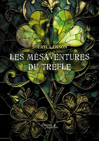 Couverture du livre « Les mésaventures du trèfle » de Sheryl Lawson aux éditions Baudelaire