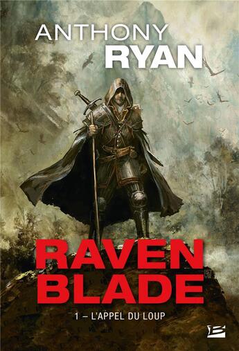 Couverture du livre « Raven blade Tome 1 : l'appel du loup » de Anthony Ryan aux éditions Bragelonne