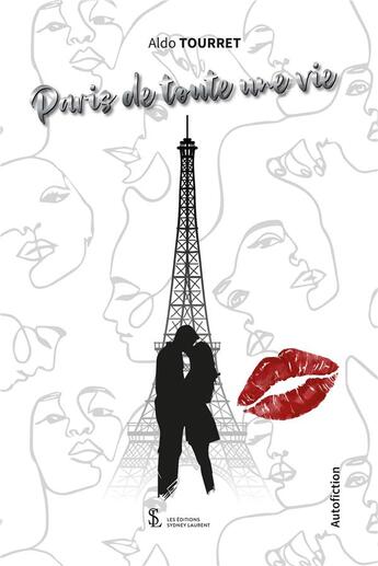 Couverture du livre « Paris de toute une vie » de Aldo Tourret aux éditions Sydney Laurent