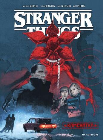 Couverture du livre « Stranger Things : Kamchatka » de Michael Moreci et Dan Jackson et Nate Piekos et Todor Hristov aux éditions Mana Books