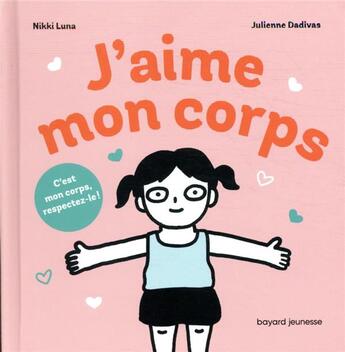 Couverture du livre « J'aime mon corps » de Nikki Luna et Julienne Dadivas aux éditions Bayard Jeunesse