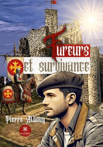 Couverture du livre « Fureurs et survivance » de Pierre Albouy aux éditions Le Lys Bleu