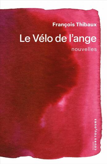 Couverture du livre « Le velo de l'ange » de Francois Thibaux aux éditions Cours Toujours